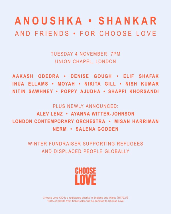 We see a light violet background and with orange wirting on it the header, Anoushka Shankars name, second header and friends for choose love and then date time and place and names of the participiants, it is a winter fundraiser supporrting refugees and displaced people globally